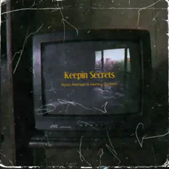 Keepin Secrets (feat. Henny Jordan) - Single by Ryan Michael album reviews, ratings, credits
