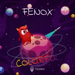 Colorful - Single by Fenox album reviews, ratings, credits