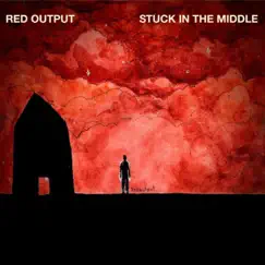 Stuck in the Middle - Single by Red Output album reviews, ratings, credits