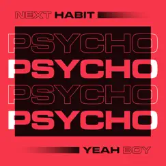 Psycho - Single by Next Habit & Yeah Boy album reviews, ratings, credits