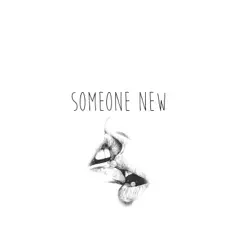 Someone New (feat. Laeland) Song Lyrics