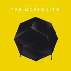 The Mossquito - Single by Chris Moss Acid album reviews, ratings, credits