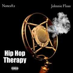 Hip Hop Therapy (feat. Johnnie Floss) - Single by Notes82 album reviews, ratings, credits