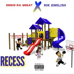 Recess (feat. Nik English) - Single by Derio Da Great album reviews, ratings, credits