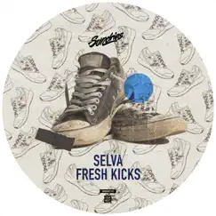 Fresh Kicks - Single by Selva album reviews, ratings, credits