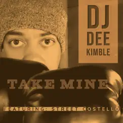 Take Mine (feat. Street Costello) - Single by DJ Dee Kimble album reviews, ratings, credits