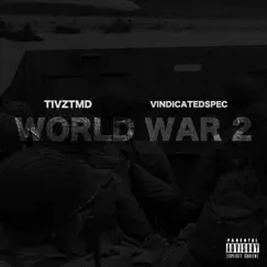 World War 2 (feat. Vindicated Spec) - Single by Tivz Tmd album reviews, ratings, credits