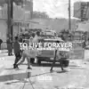 To Live ForXver - EP album lyrics, reviews, download