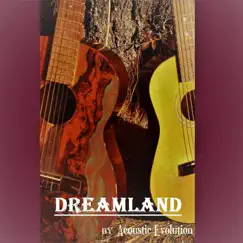 Dreamland by Acoustic Evolution album reviews, ratings, credits
