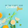 On the Sunny Side: Cocktail Jazz - Light Summer Moments, Relax with Family, Long Coffe Break & Restaurant Music album lyrics, reviews, download