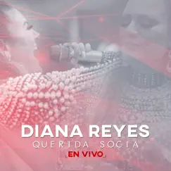 Querida Socia (En Vivo) - Single by Diana Reyes album reviews, ratings, credits