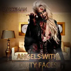 Angels With Dirty Faces - Single by DJ Iceman album reviews, ratings, credits