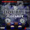Double Jeoprady (feat. Paco) - Single album lyrics, reviews, download