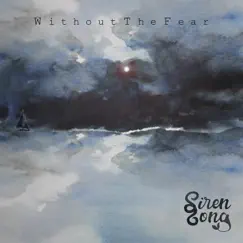 Without the Fear - Single by Sirensong album reviews, ratings, credits