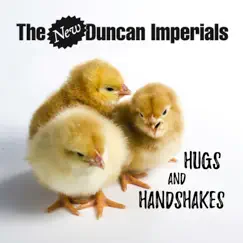Hugs and Handshakes - Single by The New Duncan Imperials album reviews, ratings, credits