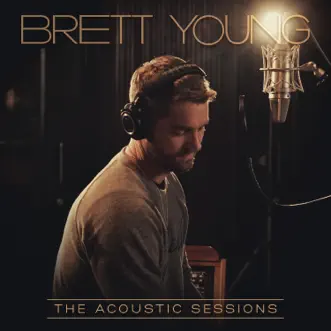 The Acoustic Sessions - EP by Brett Young album download