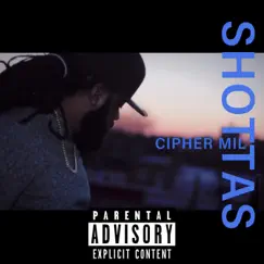 Shottas - Single by Cipher Mil album reviews, ratings, credits