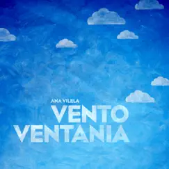 Vento Ventania - Single by Ana Vilela album reviews, ratings, credits