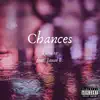 Chances (feat. Janaé E.) - Single album lyrics, reviews, download