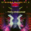 Strange Waves, Pt. 3 - Single album lyrics, reviews, download