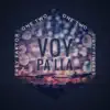 Voy Pa'lla (feat. Onetwo Onetwo, Dirty Fingers) - Single album lyrics, reviews, download