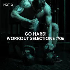 Go Hard! Workout Selections, Vol. 06 by Hot-Q album reviews, ratings, credits