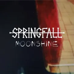 Moonshine - Single by Springfall album reviews, ratings, credits