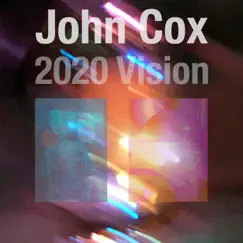 2020 Vision - Single by John Cox album reviews, ratings, credits