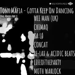 Gotta Keep On Dancing (Incl. Remixes Part 2) by Tony Mafia album reviews, ratings, credits