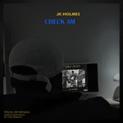 Check Am - Single by JK Holmes album reviews, ratings, credits