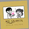 Me Salvaste - Single album lyrics, reviews, download