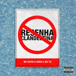 Resenha Clandestina - Single by MC Kevin O Chris & MC TH album reviews, ratings, credits