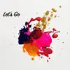 Let's Go - EP album lyrics, reviews, download