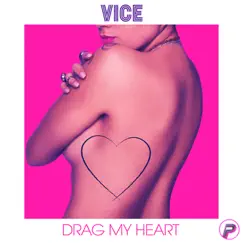Drag My Heart - Single by Vice album reviews, ratings, credits