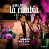 A Bailar La Cumbia (En Vivo) - Single album lyrics, reviews, download