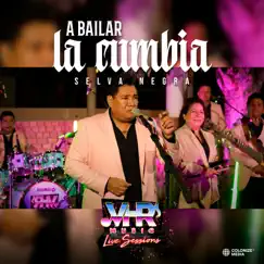 A Bailar La Cumbia (En Vivo) - Single by Selva Negra album reviews, ratings, credits