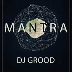 Mantra - Single by DJ GrooD album reviews, ratings, credits
