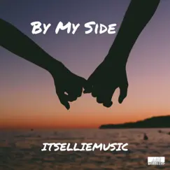 By My Side - Single by Itselliemusic album reviews, ratings, credits