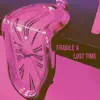 Fragile X Lost Time - Single album lyrics, reviews, download