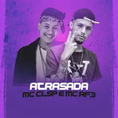 Atrasada - Single by MC CLsp & MC RF3 album reviews, ratings, credits