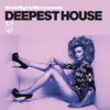 Deepest House album lyrics, reviews, download