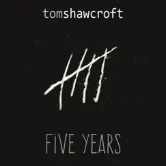 Five Years - Single by Tom Shawcroft album reviews, ratings, credits