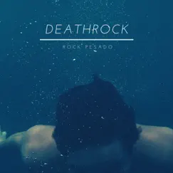 Deathrock - Single by ROCK PESADO album reviews, ratings, credits