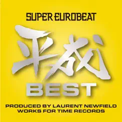 SUPER EUROBEAT HEISEI(平成) BEST ~PRODUCED BY LAURENT NEWFIELD WORKS FOR TIME RECORDS~ by Various Artists album reviews, ratings, credits