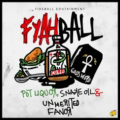 Pot Liquor, Snake Oil & Unmerited Favor by Fyahball album reviews, ratings, credits