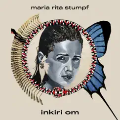 Inkiri Om by Maria Rita Stumpf album reviews, ratings, credits