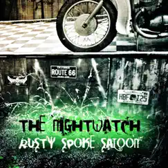 Rusty Spoke Saloon - Single by The Nightwatch album reviews, ratings, credits