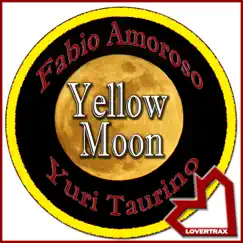 Yellow Moon (Extended Mix) - Single by Fabio Amoroso & Yuri Taurino album reviews, ratings, credits