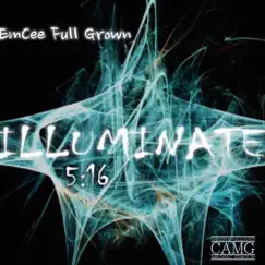 Illuminate 5:16 by MC Full Grown album reviews, ratings, credits