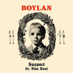 Suspect - Single by Boylan & Riko Dan album reviews, ratings, credits